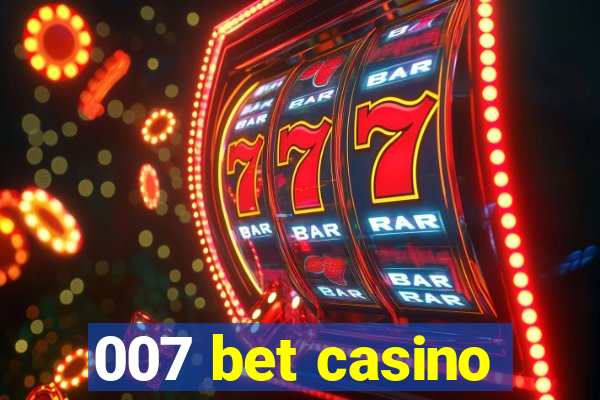 007 bet casino